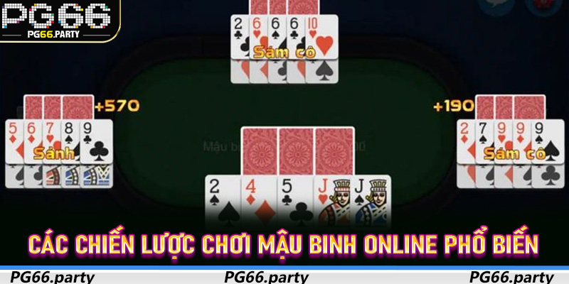 Các chiến lược chơi Mậu Binh Online phổ biến