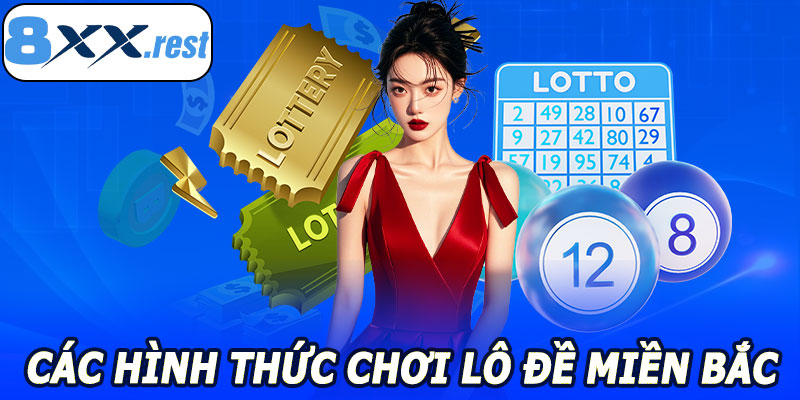 Các hình thức chơi Lô Đề Miền Bắc 8XX