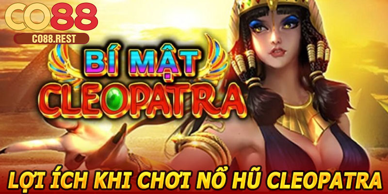 Lợi ích khi chơi Nổ Hũ Cleopatra CO88