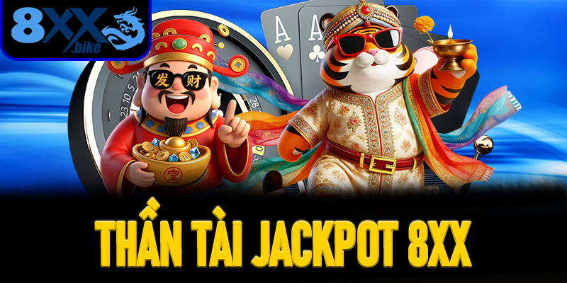 Thần Tài Jackpot 8XX
