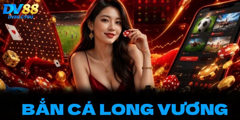 Siêu Phẩm Đại Dương Bắn Cá Long Vương: Hải Trình Săn Thưởng Đỉnh Cao Tại Dv88